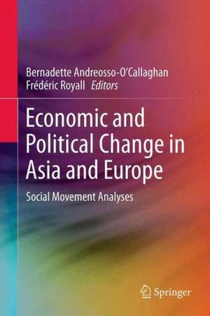 Economic and Political Change in Asia and Europe: Social Movement Analyses de Bernadette Andreosso-O'Callaghan