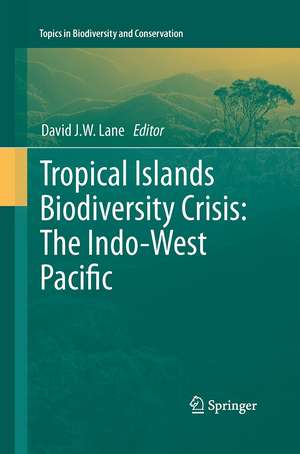 Tropical Islands Biodiversity Crisis:: The Indo-West Pacific de David J.W. Lane