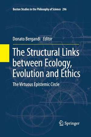 The Structural Links between Ecology, Evolution and Ethics: The Virtuous Epistemic Circle de Donato Bergandi