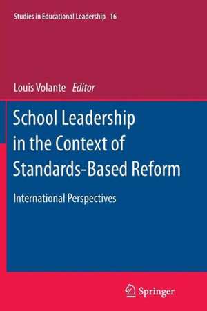 School Leadership in the Context of Standards-Based Reform: International Perspectives de Louis Volante