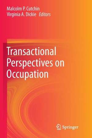 Transactional Perspectives on Occupation de Malcolm P. Cutchin