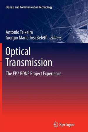 Optical Transmission: The FP7 BONE Project Experience de António Teixeira