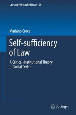 Self-sufficiency of Law: A Critical-institutional Theory of Social Order de Mariano Croce