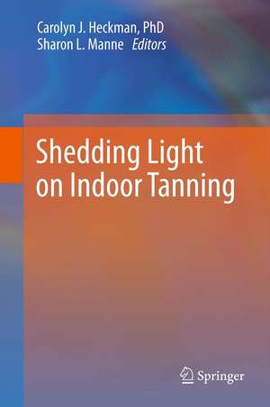 Shedding Light on Indoor Tanning de Carolyn J. Heckman