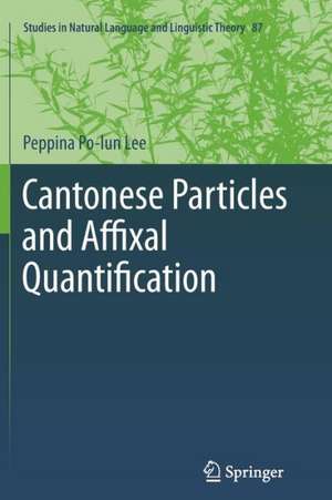 Cantonese Particles and Affixal Quantification de Peppina Po-lun Lee