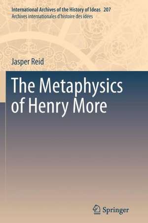 The Metaphysics of Henry More de Jasper Reid