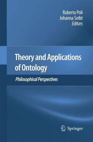 Theory and Applications of Ontology: Philosophical Perspectives de Roberto Poli