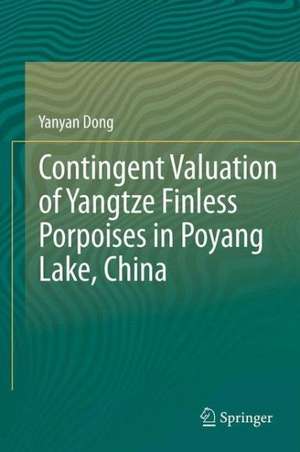 Contingent Valuation of Yangtze Finless Porpoises in Poyang Lake, China de Yanyan Dong