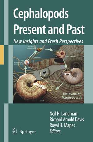 Cephalopods Present and Past: New Insights and Fresh Perspectives de Neil H. Landman