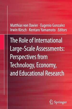 The Role of International Large-Scale Assessments: Perspectives from Technology, Economy, and Educational Research de Matthias von Davier