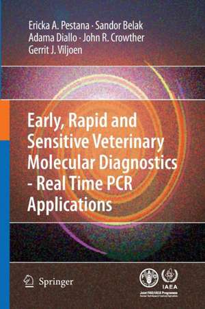 Early, rapid and sensitive veterinary molecular diagnostics - real time PCR applications de Erika Pestana