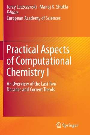 Practical Aspects of Computational Chemistry I: An Overview of the Last Two Decades and Current Trends de Jerzy Leszczynski