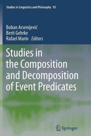 Studies in the Composition and Decomposition of Event Predicates de Boban Arsenijević