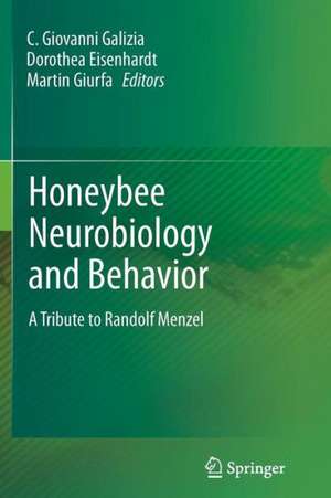 Honeybee Neurobiology and Behavior: A Tribute to Randolf Menzel de C. Giovanni Galizia