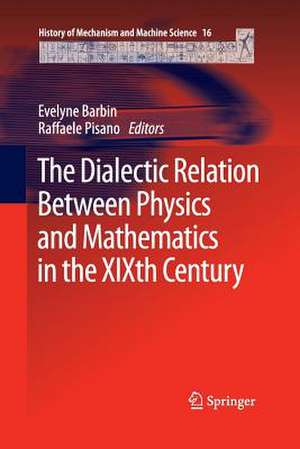 The Dialectic Relation Between Physics and Mathematics in the XIXth Century de Evelyne Barbin