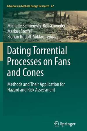 Dating Torrential Processes on Fans and Cones: Methods and Their Application for Hazard and Risk Assessment de Michelle Schneuwly-Bollschweiler