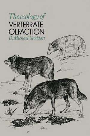 The Ecology of Vertebrate Olfaction de D. M. Stoddart