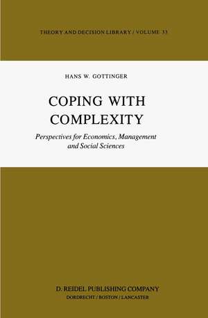 Coping with Complexity: Perspectives for Economics, Management and Social Sciences de H.W. Gottinger