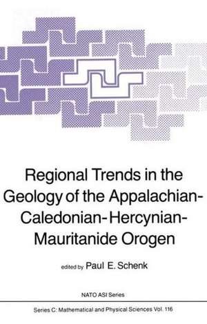 Regional Trends in the Geology of the Appalachian-Caledonian-Hercynian-Mauritanide Orogen de P. E. Schenk