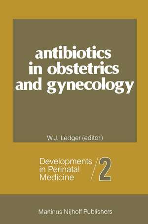 Antibiotics in Obstetrics and Gynecology de William J. Ledger