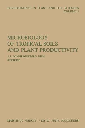 Microbiology of Tropical Soils and Plant Productivity de Y.R. Dommergues