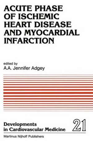 Acute Phase of Ischemic Heart Disease and Myocardial Infarction de A.A. Adgey