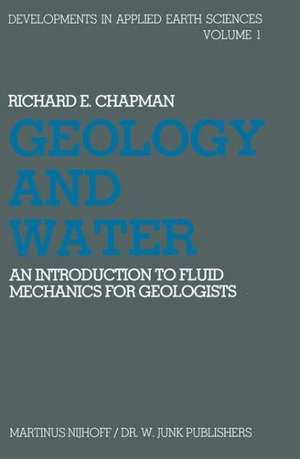 Geology and Water: An introduction to fluid mechanics for geologists de R.E. Chapman