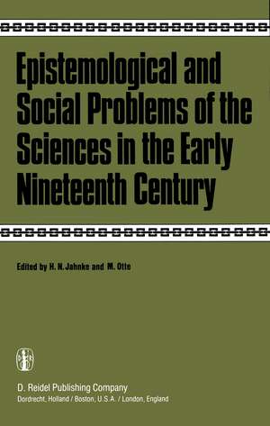 Epistemological and Social Problems of the Sciences in the Early Nineteenth Century de H.N. Jahnke