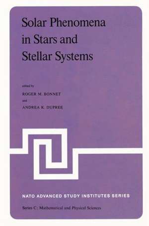 Solar Phenomena in Stars and Stellar Systems: Proceedings of the NATO Advanced Study Institute held at Bonas, France, August 25–September 5, 1980 de R. M. Bonnet