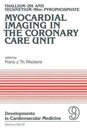 Thallium-201 and Technetium-99m-Pyrophospate Myocardial Imaging in the Coronary Care Unit de F.J.T Wackers