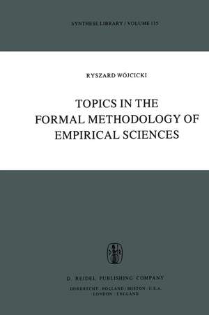 Topics in the Formal Methodology of Empirical Sciences de Ryszard Wójcicki