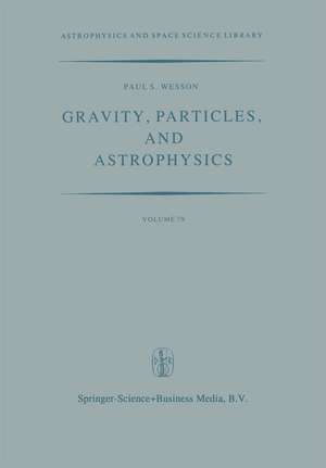 Gravity, Particles, and Astrophysics: A Review of Modern Theories of Gravity and G-variability, and their Relation to Elementary Particle Physics and Astrophysics de P. Wesson