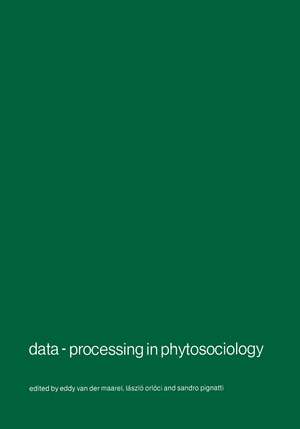 Data-processing in phytosociology: Report on the activities of the Working Group for data-processing in phytosociology of the International society for vegetation science, 1969–1978 de E. van der Maarel