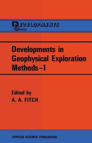 Developments in Geophysical Exploration Methods—1 de A. A. Fitch