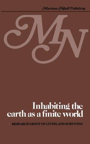 Inhabiting the earth as a finite world: An examination of the prospects of providing housing in a finite world in which prosperity is fairly shared, natural resources are not depleted, and the environment is protected de Research Group on Living and Surviving