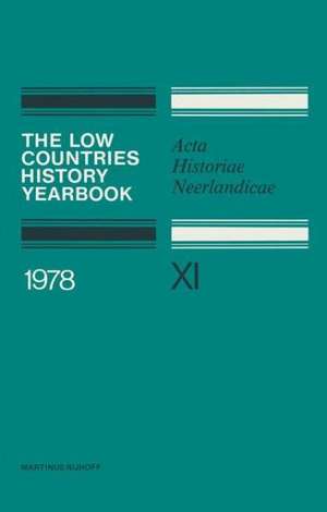 The Low Countries History Yearbook 1978: Acta Historiae Neerlandicae XI de I. Schoffer