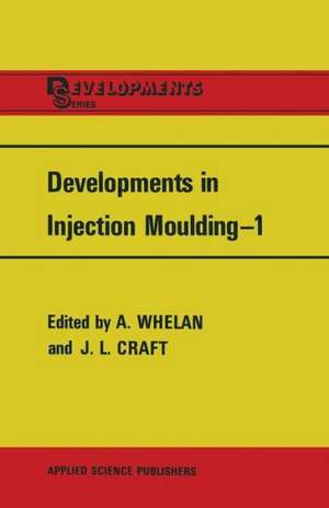 Developments in Injection Moulding—1 de A. Whelan