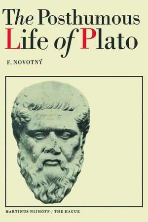 The Posthumous Life of Plato de F. Novotny