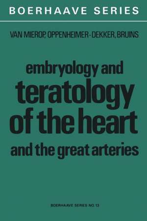 Embryology and Teratology of the Heart and the Great Arteries: Conducting System; Transposition of the Great Arteries; Ductus Arteriosus de L.H.S. van Mierop