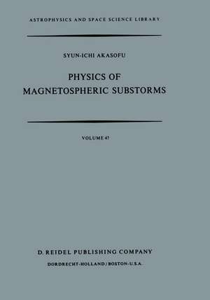 Physics of Magnetospheric Substorms de Syun-Ichi Akasofu