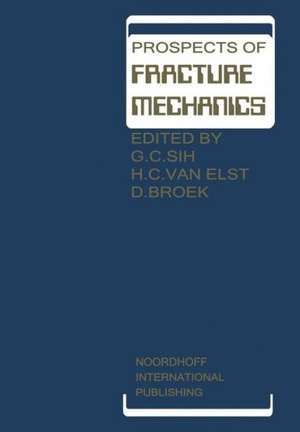 Prospects of Fracture Mechanics: Held at Delft University of Technology, The Netherlands June 24–28, 1974 de George C. Sih