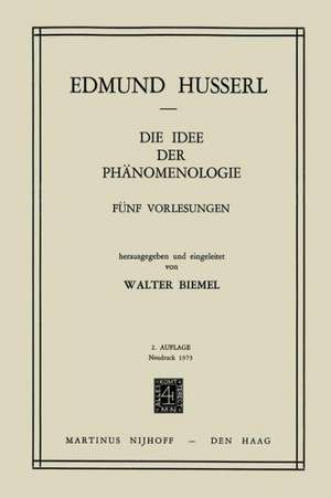 Die Idee der Phänomenologie: Fünf Vorlesungen de Edmund Husserl