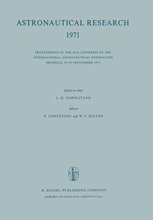 Astronautical Research 1971: Proceedings of the 22nd Congress of the International Astronautical Federation Brussels, 20–25 September 1971 de L.G. Napolitano