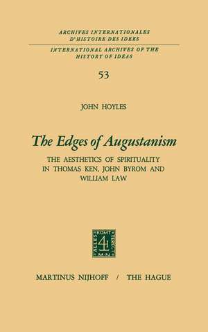 The Edges of Augustanism: The Aesthetics of Spirituality in Thomas Ken, John Byrom and William Law de John Hoyles