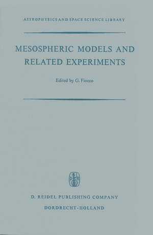 Mesospheric Models and Related Experiments: Proceedings of the Fourth Esrin-Eslab Symposium Held in Frascati, Italy, 6–10 July, 1970 de G. Fiocco