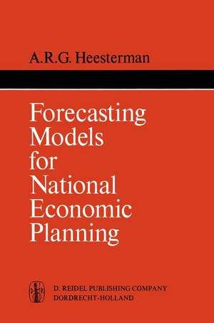 Forecasting Models for National Economic Planning de Aaart R. Heesterman