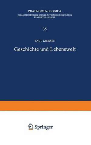 Geschichte und Lebenswelt: Ein Beitrag zur Diskussion von Husserls Spätwerk de Petra Janssen