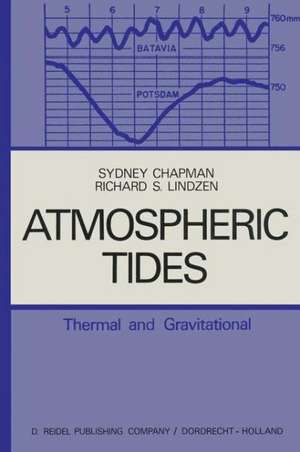 Atmospheric Tides: Thermal and Gravitational de S. Chapman