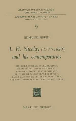 L.H. Nicolay (1737–1820) and his Contemporaries: Diderot, Rousseau, Voltaire, Gluck, Metastasio, Galiani, D’Escherny, Gessner, Bodmer, Lavater, Wieland, Frederick II, Falconet, W. Robertson, Paul I, Cagliostro, Gellert, Winckelmann, Poinsinet, Lloyd, Sanchez, Masson, and others de E. Heier