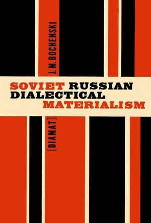 Soviet Russian Dialectical Materialism [Diamat] de J.E. Blakeley